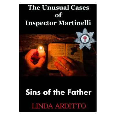 "The Unusual Cases of Inspector Martinelli: Sins of the Father" - "" ("Arditto Linda")