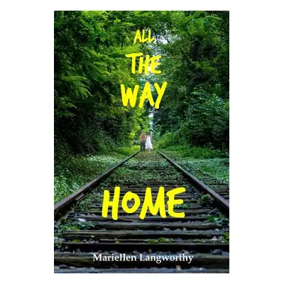 "All the Way Home" - "" ("Langworthy Mariellen")