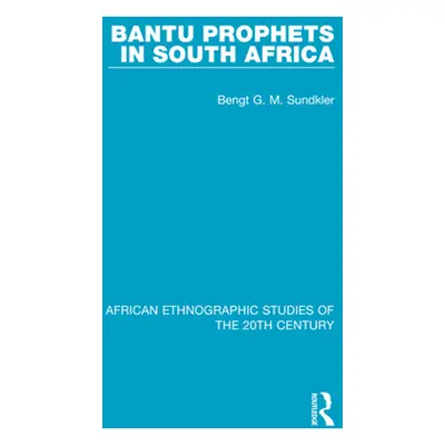 "Bantu Prophets in South Africa" - "" ("Sundkler Bengt")