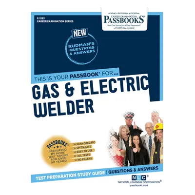 "Gas & Electric Welder (C-1293): Passbooks Study Guide Volume 1293" - "" ("National Learning Cor