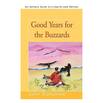 "Good Years for the Buzzards" - "" ("Duncklee John")