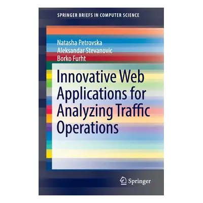 "Innovative Web Applications for Analyzing Traffic Operations" - "" ("Petrovska Natasha")