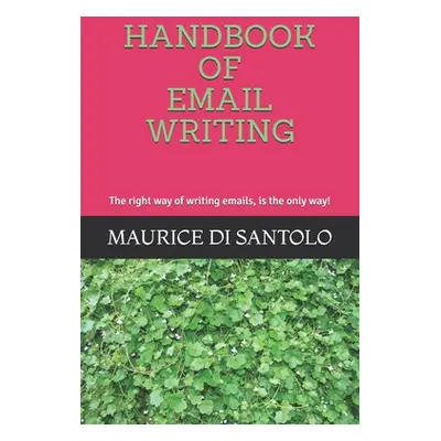 "Handbook of Email Writing: The right way of writing emails, is the only way!" - "" ("Di Santolo