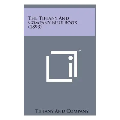 "The Tiffany and Company Blue Book (1893)" - "" ("Tiffany and Company")