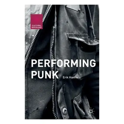 "Performing Punk" - "" ("Hannerz Erik")