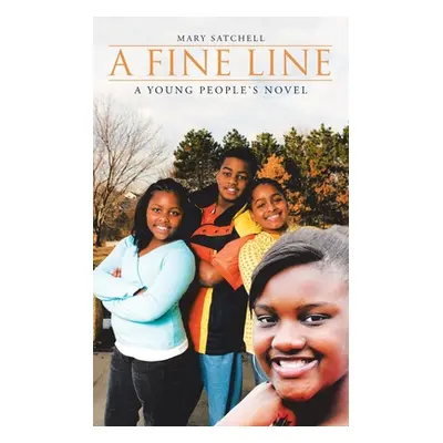 "A Fine Line: A Young People's Novel" - "" ("Satchell Mary")