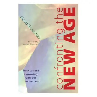 "Confronting the New Age" - "" ("Groothuis Doug")