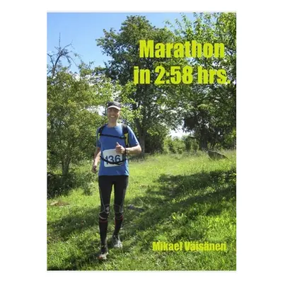 "Marathon in 2: 58 hrs." - "" ("Visnen Mikael")