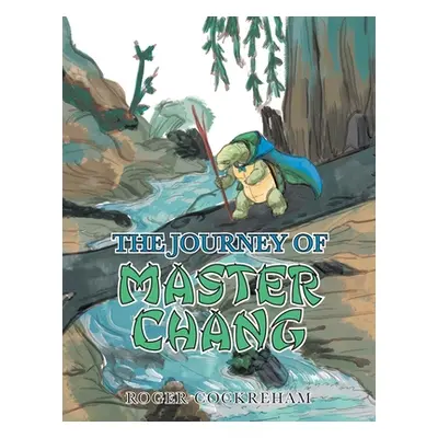 "The Journey of Master Chang" - "" ("Cockreham Roger")