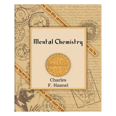 "Mental Chemistry (1922)" - "" ("Haanel Charles F.")