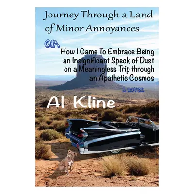 "Journey Through a Land of Minor Annoyances" - "" ("Kline Al")