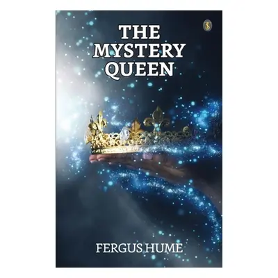 "The Mystery Queen" - "" ("Hume Fergus")