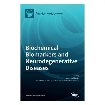 "Biochemical Biomarkers and Neurodegenerative Diseases" - "" ("Ciaccio Marcello")