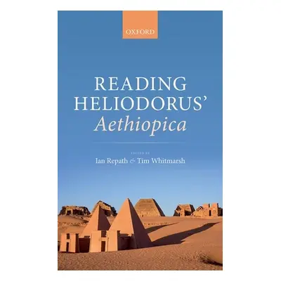 "Reading Heliodorus' Aethiopica" - "" ("Whitmarsh Tim")