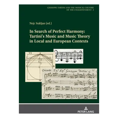 "In Search of Perfect Harmony: Tartini's Music and Music Theory in Local and European Contexts" 