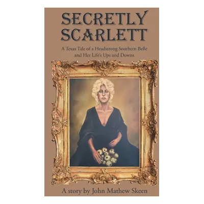 "Secretly Scarlett" - "" ("Skeen John Mathew")