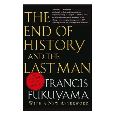 "The End of History and the Last Man" - "" ("Fukuyama Francis")