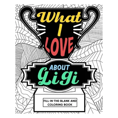 "What I Love About Gigi Coloring Book" - "" ("Paperland")