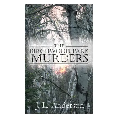 "The Birchwood Park Murders" - "" ("Anderson J. L.")