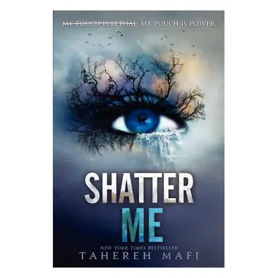 "Shatter Me" - "" ("Mafi Tahereh")