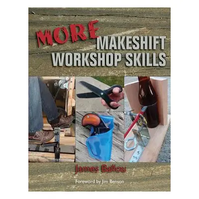 "More Makeshift Workshop Skills" - "" ("Benson Jim")