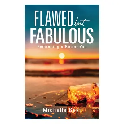 "Flawed but Fabulous" - "" ("Best Michelle")