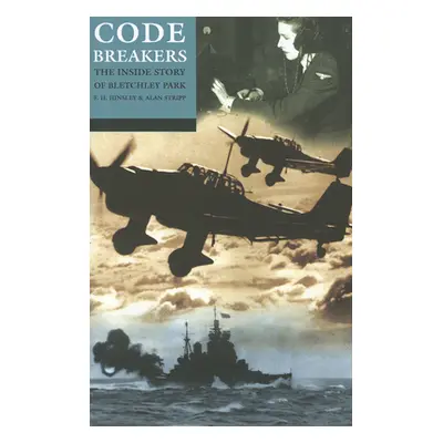 "Codebreakers: The Inside Story of Bletchley Park" - "" ("Hinsley F. H.")