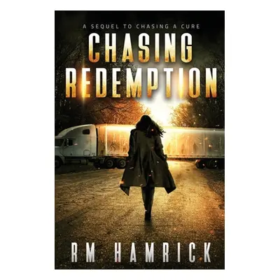 "Chasing Redemption" - "" ("Hamrick R. M.")