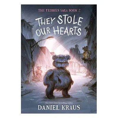 "They Stole Our Hearts: The Teddies Saga, Book 2" - "" ("Kraus Daniel")