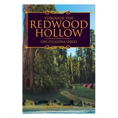 "Through the Redwood Hollow" - "" ("Paige Kenna")