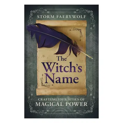 "The Witch's Name: Crafting Identities of Magical Power" - "" ("Faerywolf Storm")