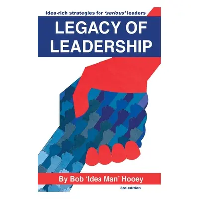 "Legacy of Leadership" - "" ("Hooey Bob")