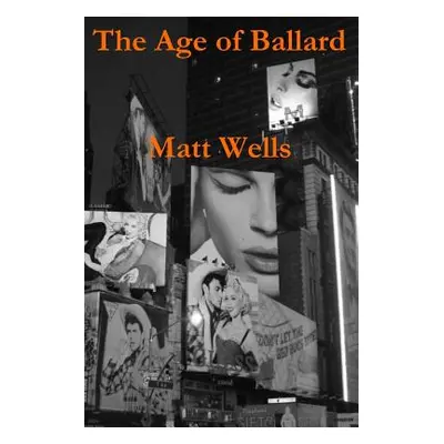 "The Age of Ballard" - "" ("Wells Matt")