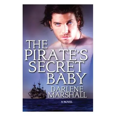 "The Pirate's Secret Baby" - "" ("Marshall Darlene")