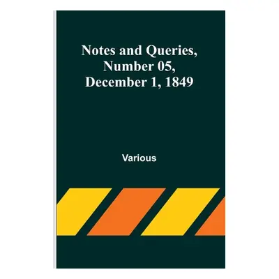 "Notes and Queries, Number 05, December 1, 1849" - "" ("Various")