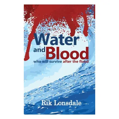 "Water and Blood: who will survive after the flood" - "" ("Lonsdale Rik")