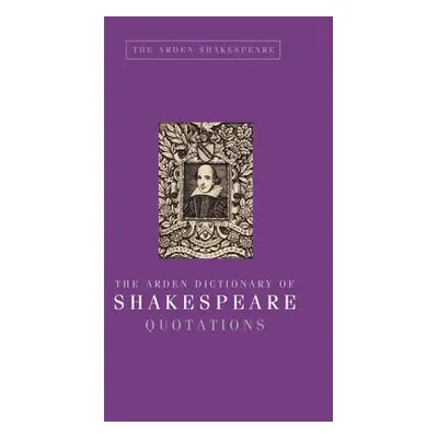 "The Arden Dictionary of Shakespeare Quotations" - "" ("Armstrong Jane")