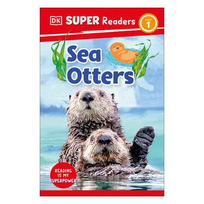 "DK Super Readers Level 1 Sea Otters" - "" ("DK")