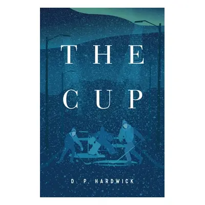 "The Cup" - "" ("Hardwick D. P.")