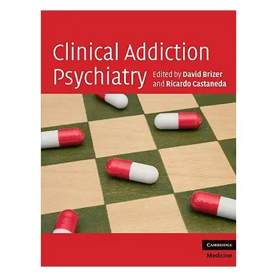 "Clinical Addiction Psychiatry" - "" ("Brizer David")