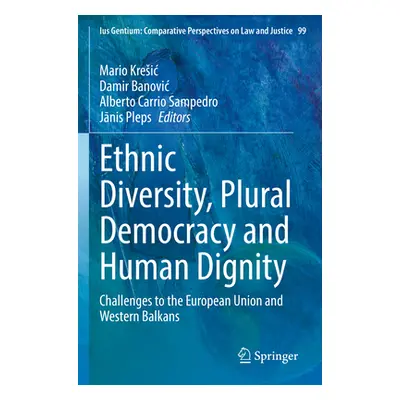 "Ethnic Diversity, Plural Democracy and Human Dignity: Challenges to the European Union and West