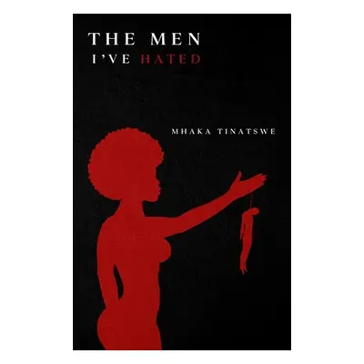 "The Men I've Hated" - "" ("Mhaka Tinatswe")