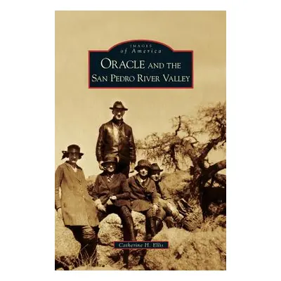 "Oracle and the San Pedro River Valley" - "" ("Ellis Catherine H.")