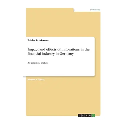 "Impact and effects of innovations in the financial industry in Germany: An empirical analysis" 