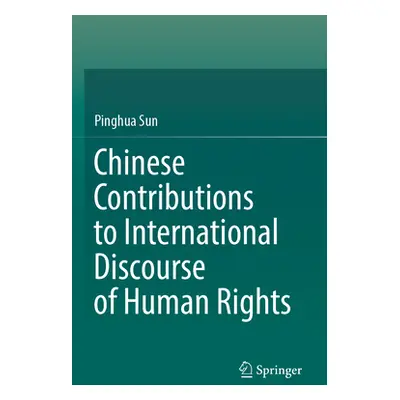 "Chinese Contributions to International Discourse of Human Rights" - "" ("Sun Pinghua")