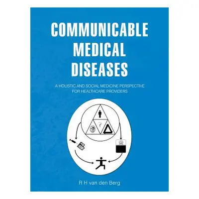 "Communicable Medical Diseases: A holistic and social medicine perspective for healthcare provid