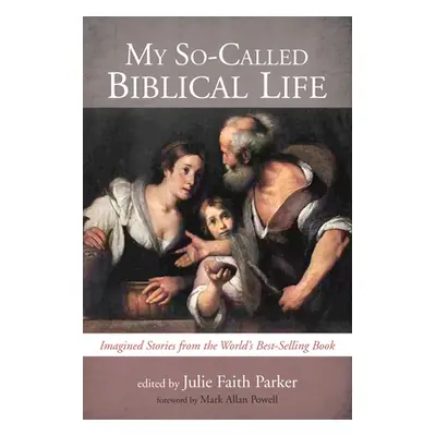 "My So-Called Biblical Life" - "" ("Parker Julie Faith")