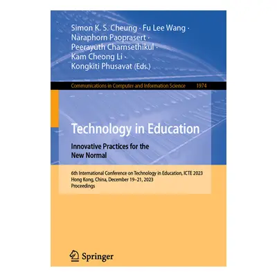 "Technology in Education. Innovative Practices for the New Normal: 6th International Conference 