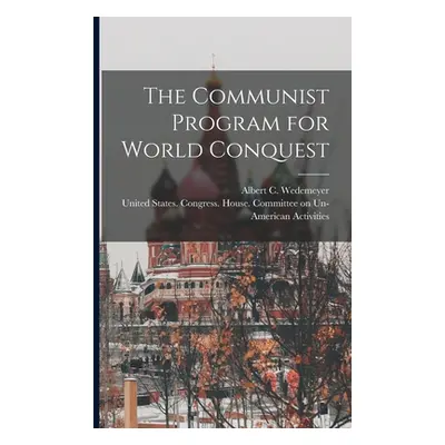 "The Communist Program for World Conquest" - "" ("United States Congress House Commi")