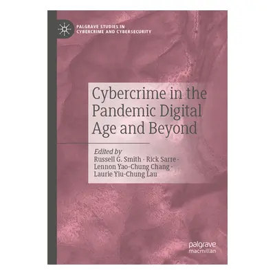 "Cybercrime in the Pandemic Digital Age and Beyond" - "" ("Smith Russell G.")